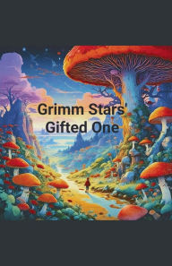 Title: Grimm Stars' Gifted One, Author: Betsy Cole
