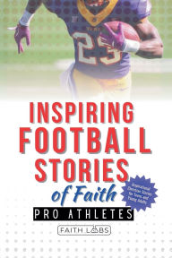Title: Inspiring Football Stories of Faith from Pro Athletes, Author: Faithlabs
