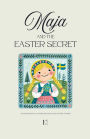 Maja and the Easter Secret And More Bilingual Swedish-English Easter Stories for Kids