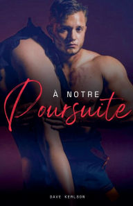 Title: ï¿½ Notre poursuite, Author: Dave Kerlson