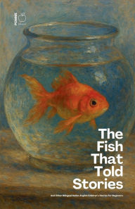 Title: The Fish That Told Stories And Other Bilingual Italian-English Children's Stories for Beginners, Author: Pomme Bilingual