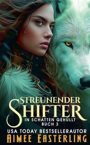 Title: Streunender Shifter, Author: Aimee Easterling