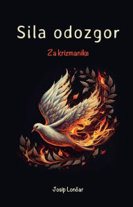 Title: Sila odozgor, za krizmanike, Author: Josip Loncar