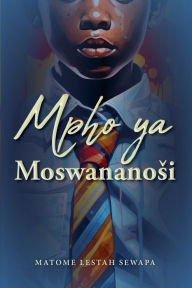 Title: Mpho ya Moswananosi, Author: Matome Lestah Sewapa