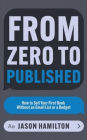From Zero to Published: How to Sell Your First Book Without an Email List or a Budget