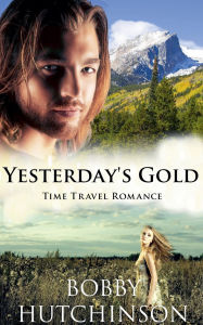 Title: Yesterday's Gold, Author: Bobby Hutchinson