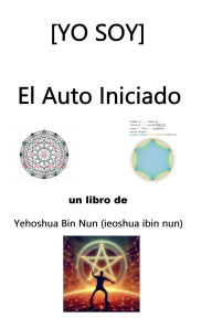 Title: [Yo Soy] El Auto Iniciado, Author: Yehoshua Bin Nun (Ieoshua Ibin Nun)