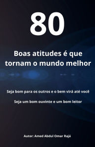 Title: Boas atitudes ï¿½ que tornam o mundo melhor, Author: Amed Raja