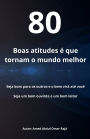 Boas atitudes ï¿½ que tornam o mundo melhor