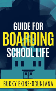 Title: Guide for Boarding School Life, Author: Bukky Ekine-Ogunlana