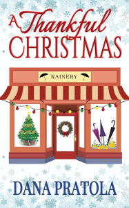 Title: A Thankful Christmas, Author: Dana Pratola