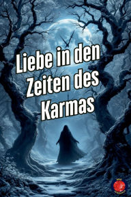 Title: Liebe in den Zeiten des Karmas, Author: Alina Rubi