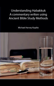 Title: Understanding Habakkuk, Author: Michael Harvey Koplitz