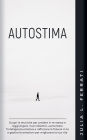 Autostima: Scopri le Tecniche per Credere in te Stesso e Raggiungere i tuoi Obiettivi, Aumentare l'Intelligenza Emotiva e Rafforzare la Fiducia in te e Gestire le Emozioni per Migliorare la tua Vita
