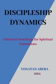 Title: Discipleship Dynamics, Author: Yonatan Abera