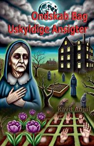 Title: Ondskab Bag Uskyldige Ansigter, Author: Kavit Anjal