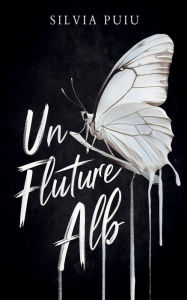 Title: Un Fluture Alb, Author: Silvia Puiu