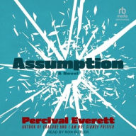 Title: Assumption: A Novel, Author: Percival Everett