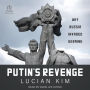 Putin's Revenge: Why Russia Invaded Ukraine