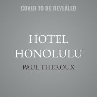 Title: Hotel Honolulu: A Novel, Author: Paul Theroux