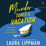 Murder Takes a Vacation: A Novel