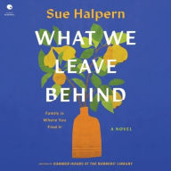 Title: What We Leave Behind: A Novel, Author: Sue Halpern