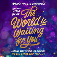Title: The World Is Waiting for You, Author: Edwina Findley Dickerson