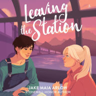 Title: Leaving the Station, Author: Jake Maia Arlow