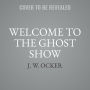 Welcome to the Ghost Show