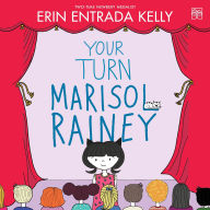 Title: Your Turn Marisol Rainey, Author: Erin Entrada Kelly