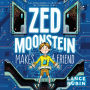 Zed Moonstein Makes a Friend