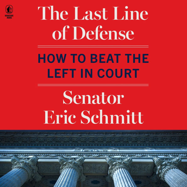 The Last LIne of Defense: How to Beat the Left in Court