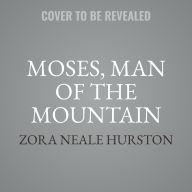 Title: Moses, Man of the Mountain, Author: Zora Neale Hurston