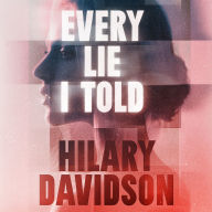Title: Every Lie I Told, Author: Hilary Davidson