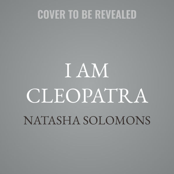 I Am Cleopatra: A Novel