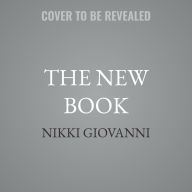 Title: The New Book: Poems, Letters, Blurbs, and Things, Author: Nikki Giovanni