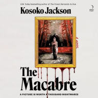 Title: The Macabre: A Novel, Author: Kosoko Jackson