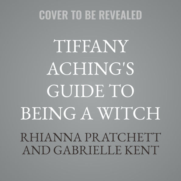 Tiffany Aching's Guide to Being a Witch