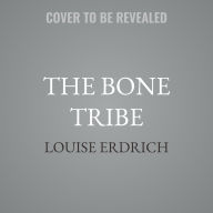 Title: The Bone Tribe, Author: Louise Erdrich