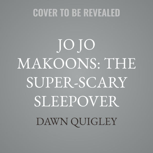 Jo Jo Makoons: The Super-Scary Sleepover