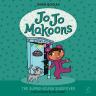 Title: Jo Jo Makoons: The Super-Scary Sleepover, Author: Dawn Quigley