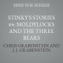 Stinky's Stories #4: Moldylocks and the Three Bears