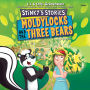 Stinky's Stories #4: Moldylocks and the Three Bears