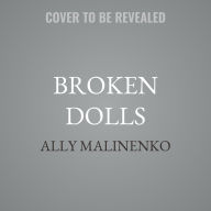 Title: Broken Dolls, Author: Ally Malinenko