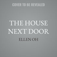 Title: The House Next Door, Author: Ellen Oh