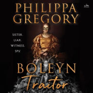 Title: Boleyn Traitor: A Novel, Author: Philippa Gregory