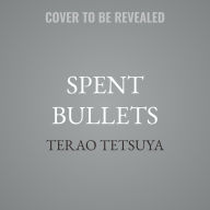 Title: Spent Bullets, Author: Terao Tetsuya
