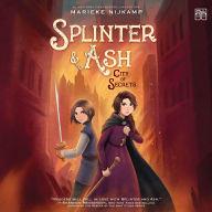 Title: Splinter & Ash #2: City of Secrets, Author: Marieke Nijkamp