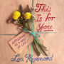 This Is for You: Gift-Giving as a Way of Life