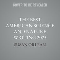 Title: The Best American Science and Nature Writing 2025, Author: Susan Orlean